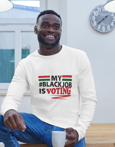 My Black Job Is Voting T-Shirt