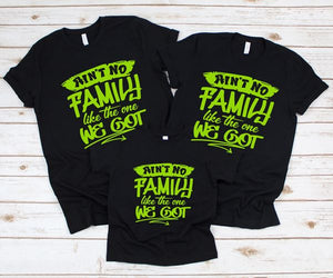 Ain't No Family T-Shirt